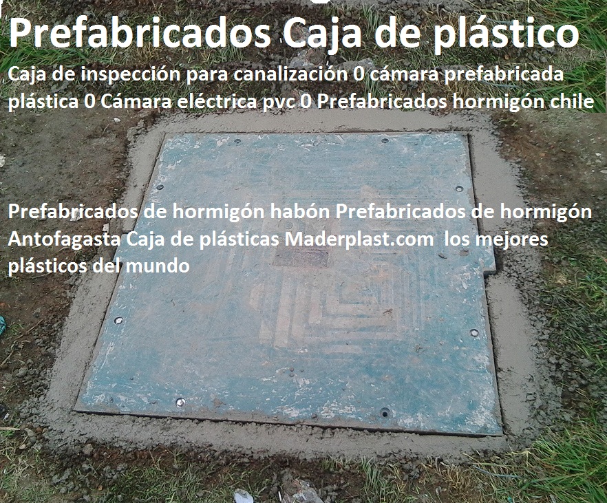 Caja de inspección para canalización 0 cámara prefabricada plástica 0 Cámara eléctrica pvc 0 Prefabricados hormigón chile Prefabricados de hormigón habón Prefabricados de hormigón Antofagasta Caja de plásticas 0 Caja de inspección para canalización 0 cámara prefabricada plástica 0 Cámara eléctrica pvc 0 Prefabricados hormigón chile Prefabricados de hormigón habón Prefabricados de hormigón Antofagasta Caja de plásticas